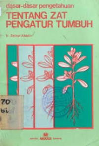 Image of Dasar-dasar pengetahuan Tentang Zat Pengatur Tumbuhan