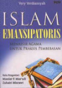 Image of Islam emansipatoris : menafsir agama untuk praksis pembebasan